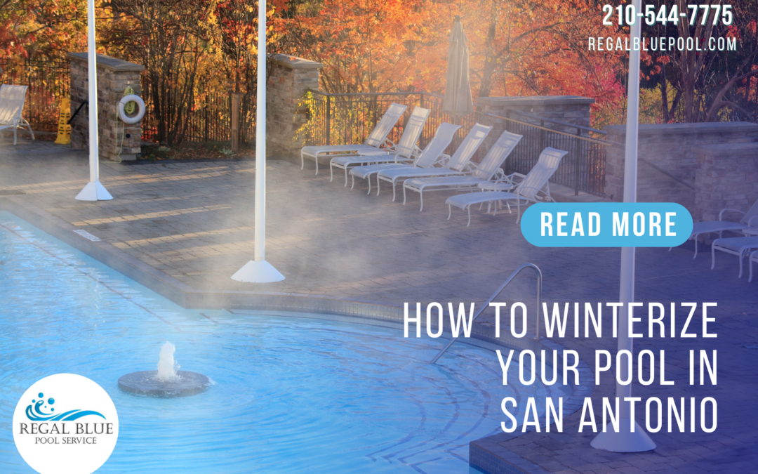 How to Winterize Your Pool in San Antonio