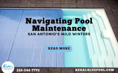 Navigating Pool Maintenance | San Antonio’s Mild Winters